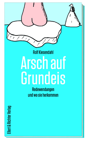 Arsch auf Grundeis von Kiesendahl,  Rolf