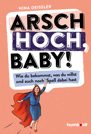 Arsch hoch, Baby! von Deißler,  Nina