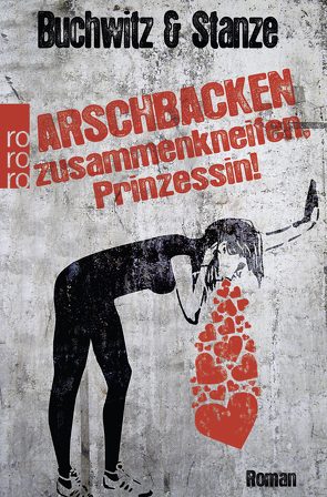 Arschbacken zusammenkneifen, Prinzessin! von Buchwitz,  Mirco, Stanze,  Rikje