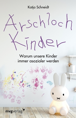 Arschlochkinder von Schneidt,  Katja