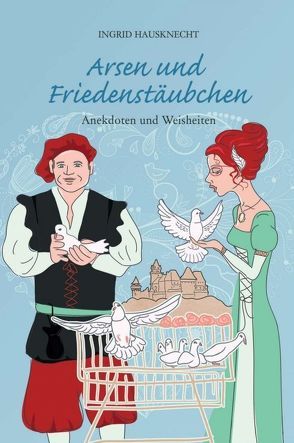 Arsen und Friedenstäubchen von Hausknecht,  Ingrid