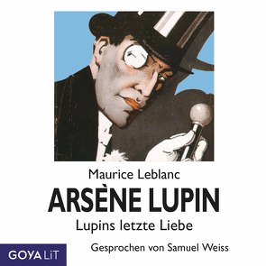 Arsène Lupin. Lupins letzte Liebe von Leblanc,  Maurice, Weiss,  Samuel