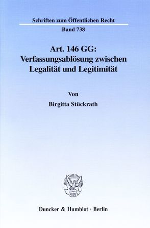 Art. 146 GG: Verfassungsablösung zwischen Legalität und Legitimität. von Stückrath,  Birgitta