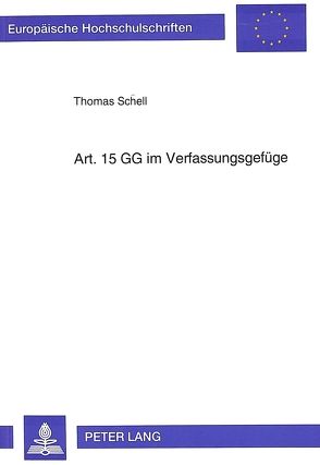 Art. 15 GG im Verfassungsgefüge von Schell,  Thomas