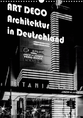 ART DECO Architektur in Deutschland (Wandkalender 2021 DIN A3 hoch) von Robert,  Boris