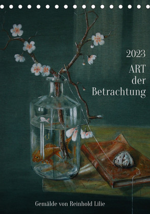 ART der Betrachtung (Tischkalender 2023 DIN A5 hoch) von Lilie,  Reinhold