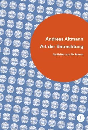 Art der Betrachtung von Altmann,  Andreas, poetenladen