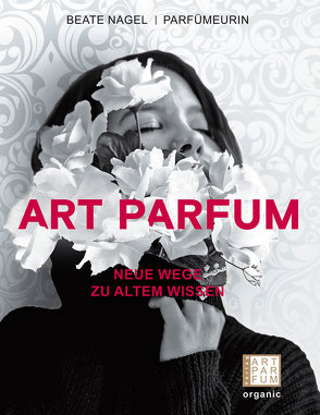 ART PARFUM von Nagel,  Beate