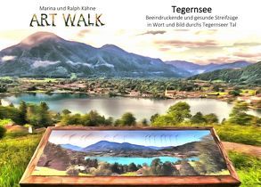 Art Walk Tegernsee von Kähne,  Marina, Kähne,  Ralph