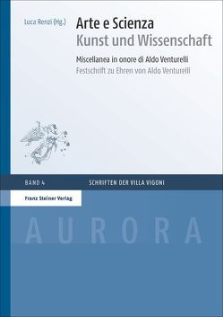 Arte e Scienza / Kunst und Wissenschaft von Benedetti,  Andrea, Renzi,  Luca