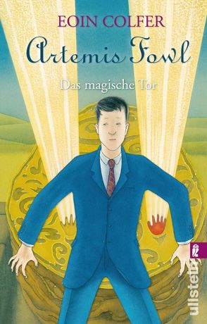 Artemis Fowl. Das magische Tor (Ein Artemis-Fowl-Roman 8) von Colfer,  Eoin, Feldmann,  Claudia