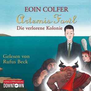 Artemis Fowl – Die verlorene Kolonie (Ein Artemis-Fowl-Roman 5) von Beck,  Rufus, Colfer,  Eoin, Feldmann,  Claudia