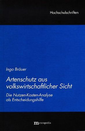 Artenschutz aus volkswirtschaftlicher Sicht von Bräuer,  Ingo