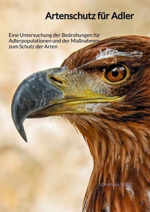 Artenschutz für Adler von Seitz,  Johanna