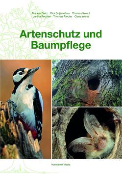 Artenschutz und Baumpflege von Dietz,  Markus, Dujesiefken,  Dirk, Kowol,  Thomas, Reuther,  Janina, Rieche,  Thomas, Wurst,  Claus