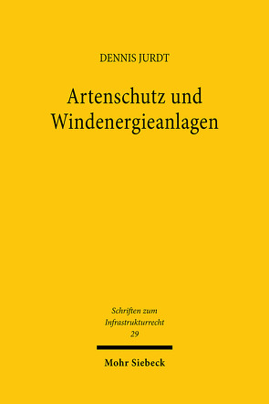 Artenschutz und Windenergieanlagen von Jurdt,  Dennis