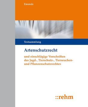 Artenschutzrecht (ArtSchR) von Emonds,  Gerhard