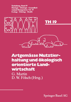 Artgemässe Nutztierhaltung und ökologisch orientierte Landwirtschaft von BOEHNCKE, FÖLSCH, Martin