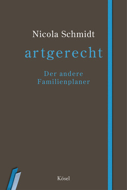 artgerecht – Der andere Familienplaner von Schmidt,  Nicola