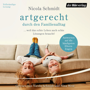 artgerecht durch den Familienalltag von Schmidt,  Nicola, West,  Nina