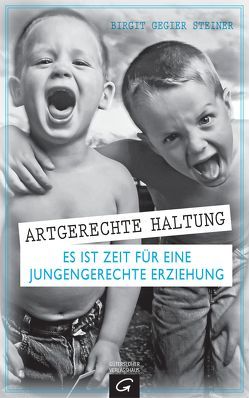 Artgerechte Haltung von Gegier Steiner,  Birgit