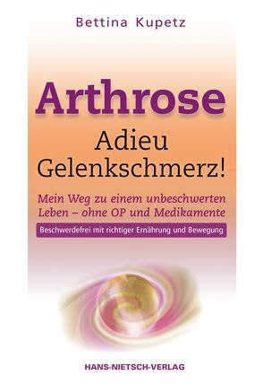 Arthrose – Adieu Gelenkschmerz von Kupetz,  Bettina