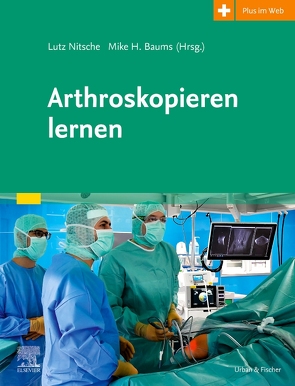 Arthroskopieren lernen von Baums,  Mike H., Nitsche,  Lutz