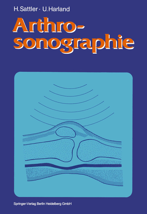 Arthrosonographie von Harland,  Ulrich, Rettig,  Hans, Sattler,  Horst