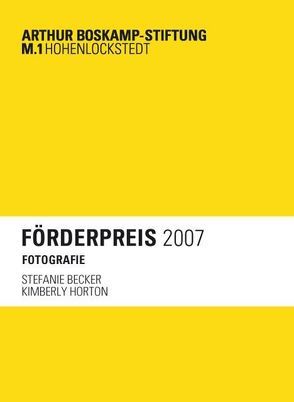 Arthur Boskamp-Stiftung M.1 Hohenlockstedt – Förderpreis 2007 – Fotografie von Boskamp,  Ulrike, Bunk,  Stephanie, Fusco,  Filomeno