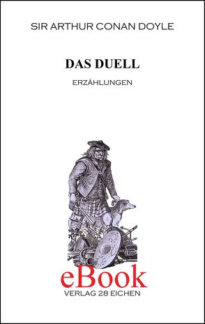 Arthur Conan Doyle: Ausgewählte Werke / Das Duell von Doyle,  Arthur Conan, Limke-Bollweg,  Ilona, Spittel,  Olaf R