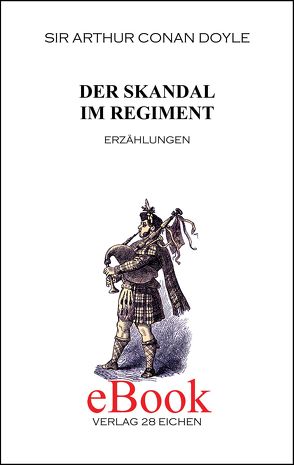 Arthur Conan Doyle: Ausgewählte Werke / Der Skandal im Regiment von Conan Doyle,  Sir Arthur, Spittel,  Olaf R