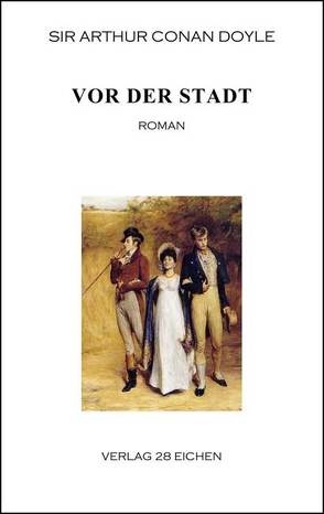 Arthur Conan Doyle: Ausgewählte Werke / Vor der Stadt von Doyle,  Arthur Conan, Spittel,  Olaf R