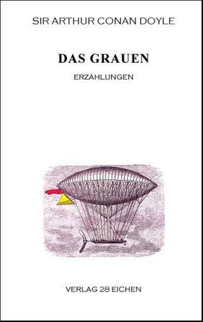 Arthur Conan Doyle: Ausgewählte Werke / Das Grauen von Doyle,  Sir Arthur Conan, Fischer,  Detlef, Spittel,  Olaf R