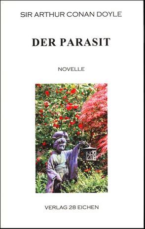 Arthur Conan Doyle: Ausgewählte Werke / Der Parasit von Doyle,  Arthur C, Hillich,  Reinhard, Spittel,  Olaf R