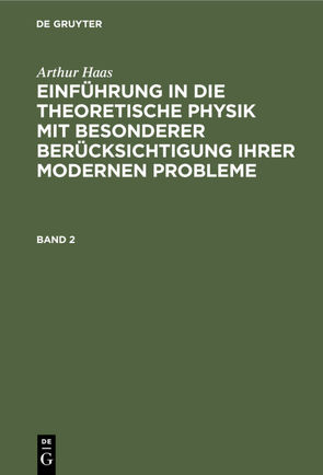 Arthur Haas: Einführung in die theoretische Physik mit besonderer… / HAAS: EINF. IN DIE THEORET. PHYSIK BD. 2 2A HETP von Haas,  Arthur