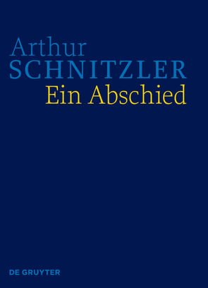 Arthur Schnitzler: Werke in historisch-kritischen Ausgaben / Ein Abschied von Lindner,  Anna