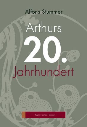 Arthurs 20. Jahrhundert von Stummer,  Alfons