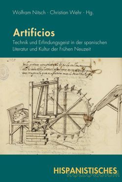 Artificios von Aichinger,  Wolfram, Báez-Rubí,  Linda, Chicote,  Gloria, den Boer,  Harm, Dünne,  Jörg, Ehrlicher,  Hanno, Folger,  Robert, Friedrich,  Sabine, Jing,  Xuan, Johnson,  Christopher D., Kramer,  Kirsten, Leopold,  Stephan, Matzat,  Wolfgang, Nitsch,  Wolfram, Penzkofer,  Gerhard, Poppenberg,  Gerhard, Sánchez Jiménez,  Antonio, Schreckenberg,  Stefan, Strosetzki,  Christoph, Teuber,  Bernhard, Wehr,  Christian