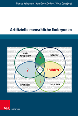 Artifizielle menschliche Embryonen von Advena-Regnery,  Barbara, Cantz,  Tobias, Dederer,  Hans-Georg, Enghofer,  Franziska, Haider,  Anna Katharina, Heinemann,  Thomas, Kersten,  Jens, Ott,  Michael, Rothhaar,  Markus, Sgodda,  Susan