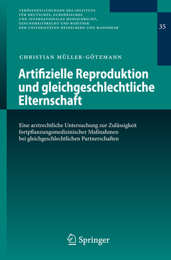 Artifizielle Reproduktion und gleichgeschlechtliche Elternschaft von Müller-Götzmann,  Christian