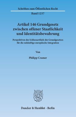 Artikel 146 Grundgesetz zwischen offener Staatlichkeit und Identitätsbewahrung. von Cramer,  Philipp