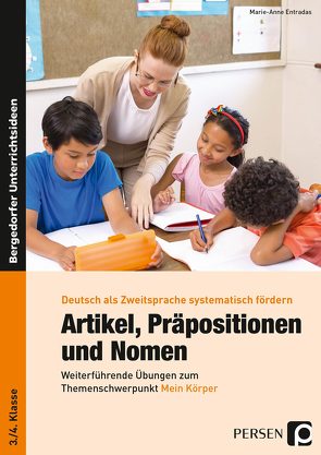 Artikel, Präpositionen und Nomen – Mein Körper 3/4 von Entradas,  Marie-Anne