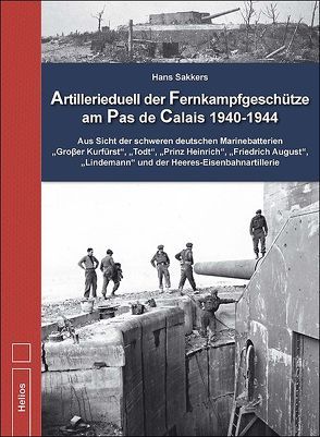 Artillerieduell der Fernkampfgeschütze am Pas de Calais 1940-1944 von Machielse,  Marc, Sakkers,  Hans