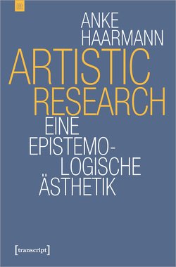 Artistic Research von Haarmann,  Anke