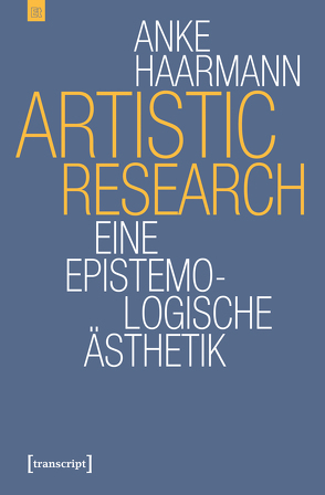 Artistic Research von Haarmann,  Anke