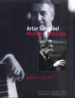 Artur Schnabel. Musiker Musician 1882-1951 von Grünzweig,  Werner