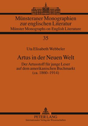 Artus in der Neuen Welt von Webbeler,  Uta Elisabeth