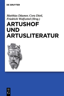 Artushof und Artusliteratur von Däumer,  Matthias, Dietl,  Cora, Wolfzettel,  Friedrich