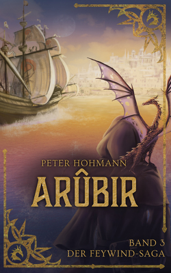 Arûbir (Band 3 der Feywind-Saga) von Höhmann,  Peter