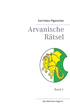 Arvanische Rätsel von Pilgenröder,  Karl - Heinz